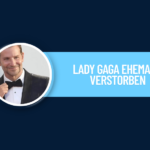 Lady Gaga Ehemann verstorben